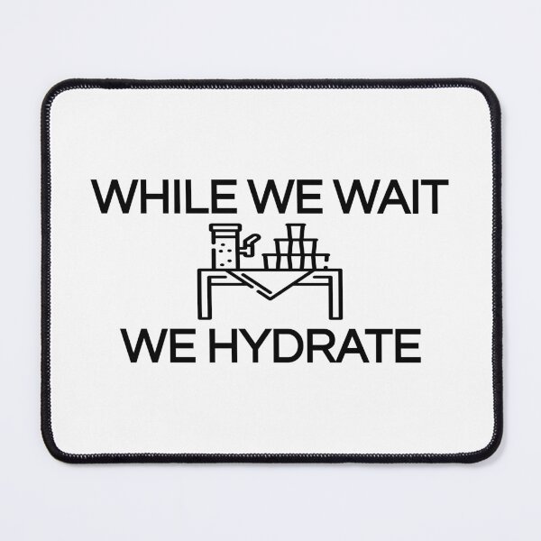 Item preview, While we wait we hydrate (Cool Desing) designed and sold by BRAZILCOOLSHIRT.