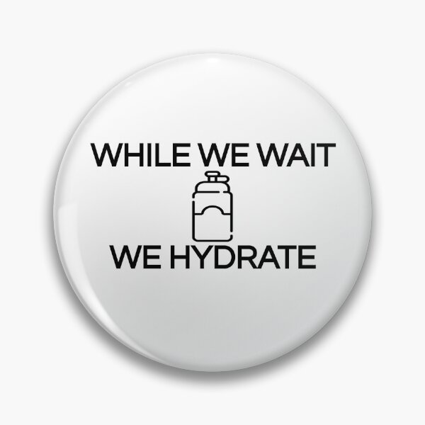 Item preview, While we wait we hydrate (Cool Desing) designed and sold by BRAZILCOOLSHIRT.