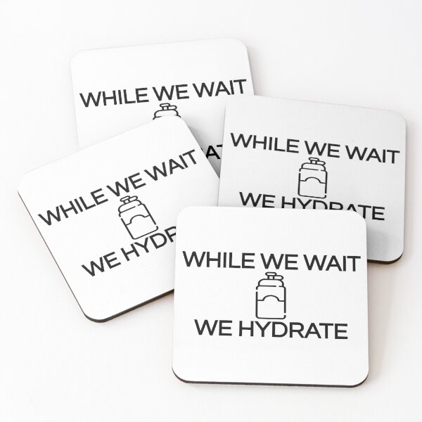 Item preview, While we wait we hydrate (Cool Desing) designed and sold by BRAZILCOOLSHIRT.