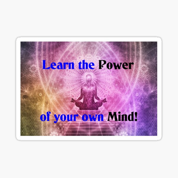 Learn the power of your own mind Sticker
