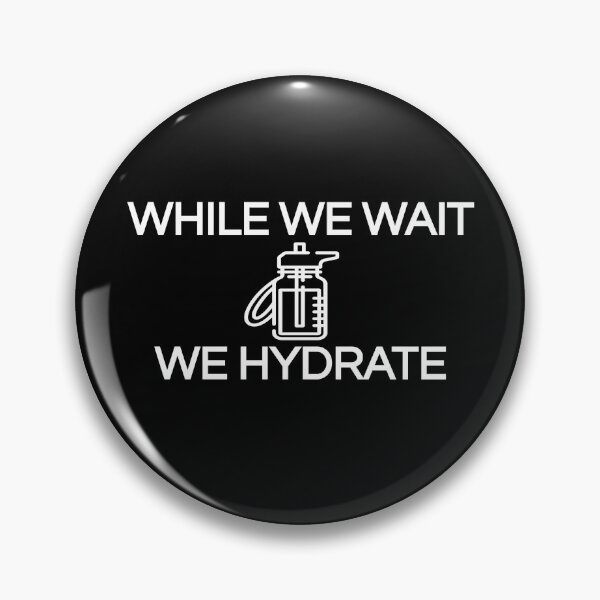 Item preview, While we wait we hydrate (Cool Desing) designed and sold by BRAZILCOOLSHIRT.