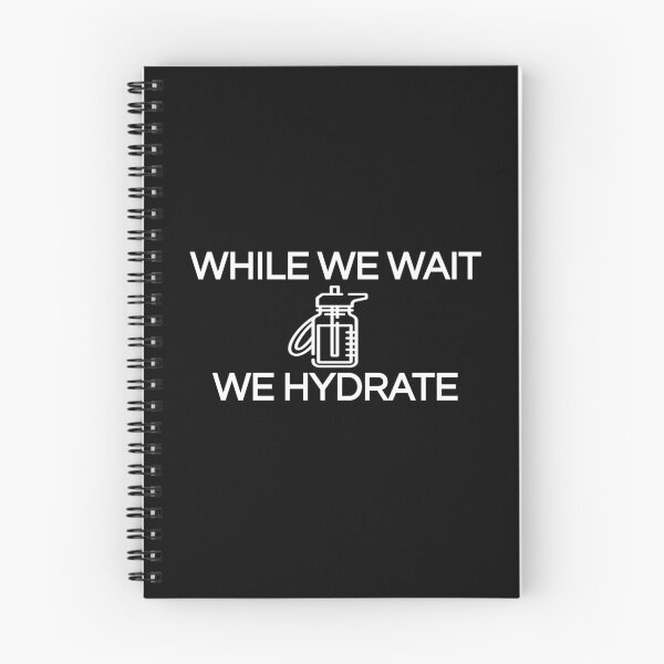 Item preview, While we wait we hydrate (Cool Desing) designed and sold by BRAZILCOOLSHIRT.