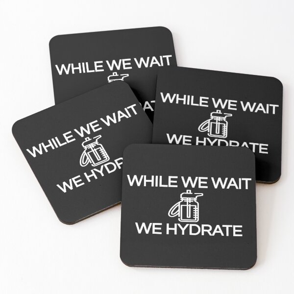 Item preview, While we wait we hydrate (Cool Desing) designed and sold by BRAZILCOOLSHIRT.