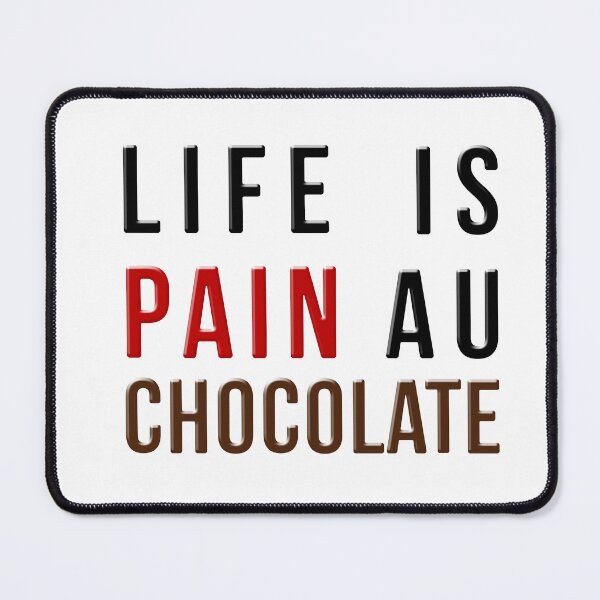 Item preview, Life Is Pain Au Chocolate funny  designed and sold by mu-art.