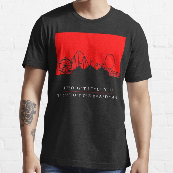 The Lost Boys - I Thought I Told You To Stay Off The Boardwalk Essential T-Shirt