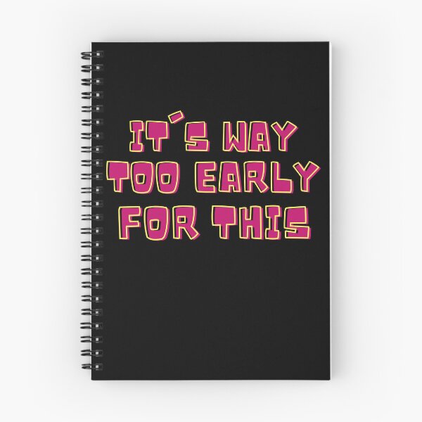 Item preview, Pink It's Way Too Early For This designed and sold by IslandDrip.