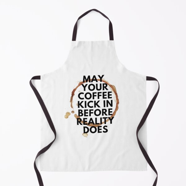 Artikelvorschau, May your coffee kick in before reality does entworfen und verkauft von badbug.