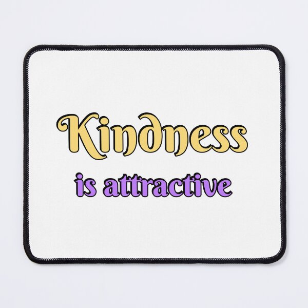 Item preview, Kindness is Attractive designed and sold by Inspirationmotivation.