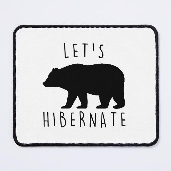 Item preview, lets hibernate bear, lets hibernate, hibernate, let me sleep, funny bear, bear lover designed and sold by RedArtsDesign.