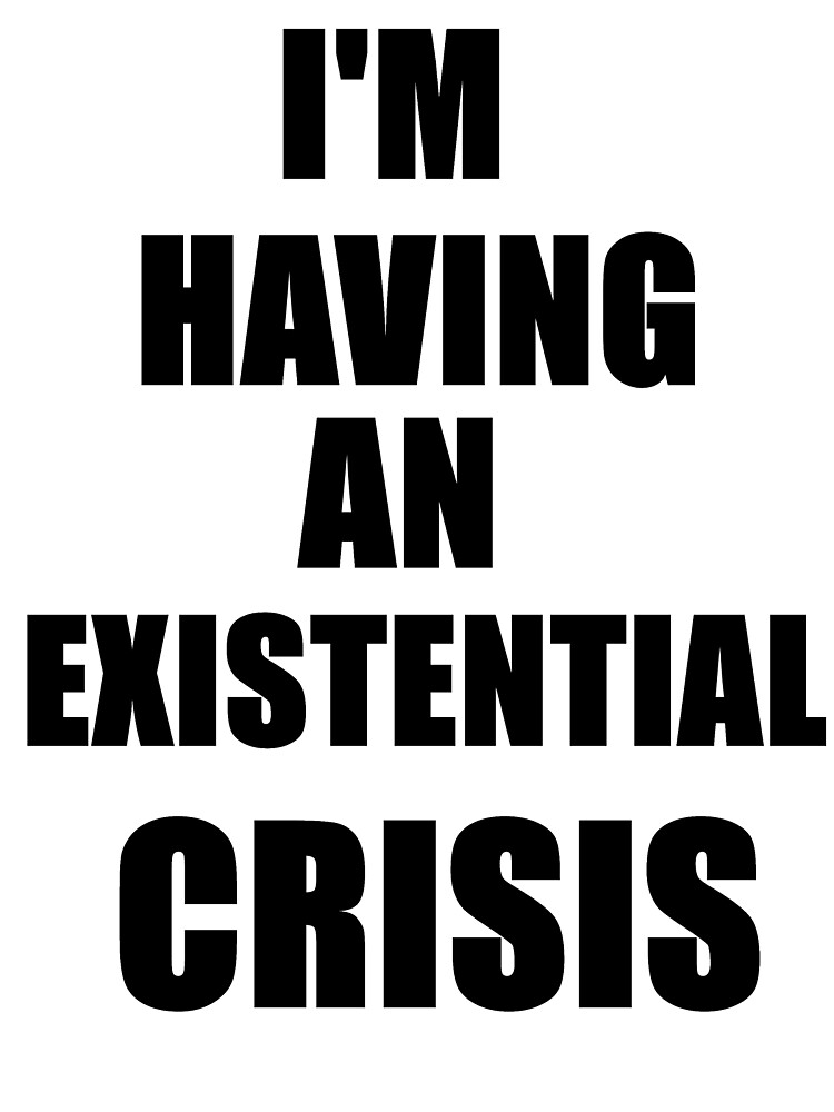 Existential (Style) Crisis