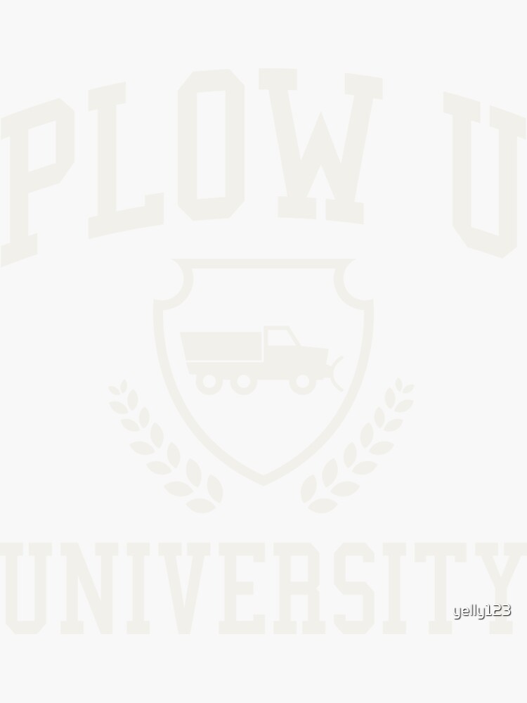 "Snow Plow Driver Gift Plow U University Funny Snow Removal" Sticker