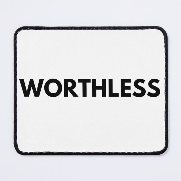 Item preview, Worthless designed and sold by UncleFizziwigs.