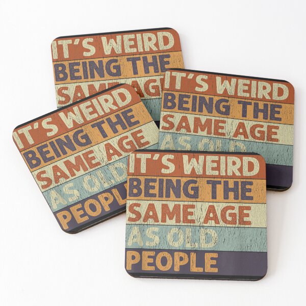 Item preview, It's Weird Being The Same Age As Old People Retro Sarcastic  designed and sold by senouz.