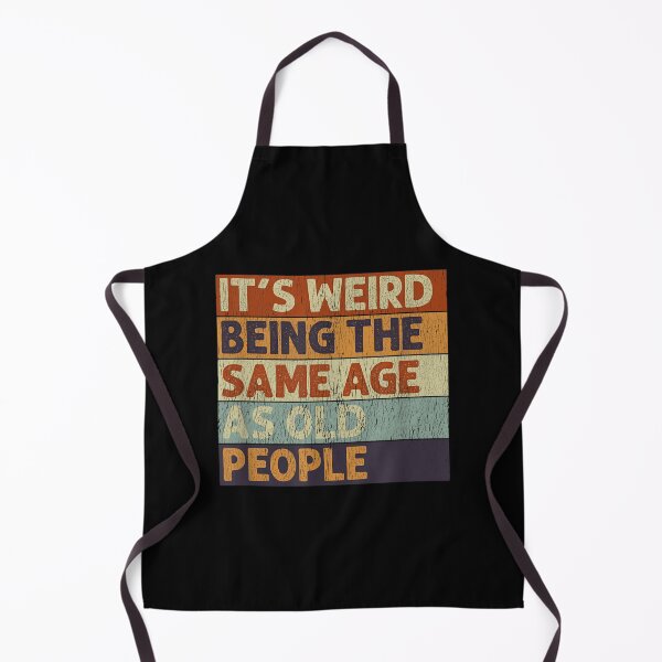Item preview, It's Weird Being The Same Age As Old People Retro Sarcastic  designed and sold by senouz.