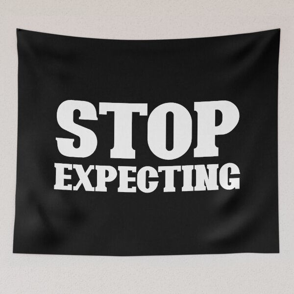 Item preview, Stop expecting (white) designed and sold by didijuca.