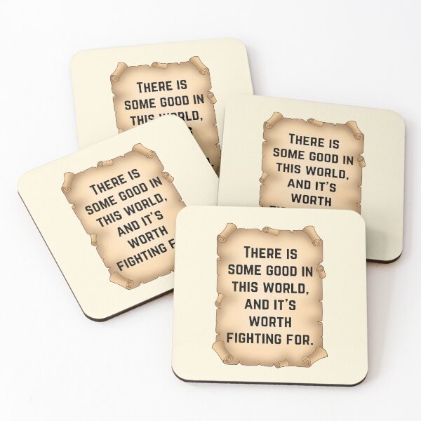 Item preview, There is some good in this world and it's worth fighting for designed and sold by QuotesAreFun.