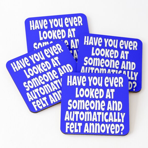 Item preview, Funny Sarcastic Humor Have You Ever Looked At Someone And Automatically Felt Annoyed? designed and sold by fantasticdesign.