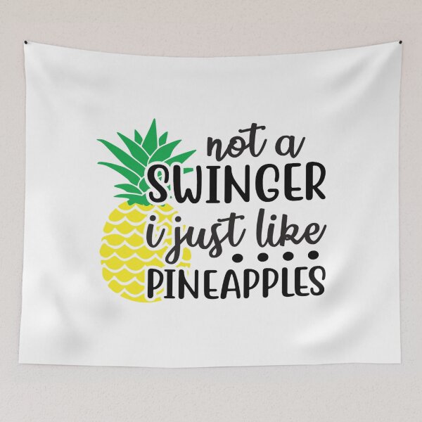 Item preview, Not a Swinger I just like Pineapples Funny Quote designed and sold by Jovu.