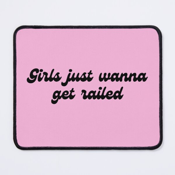 Item preview, Girls Just Wanna Get Railed designed and sold by KinkShoppe.