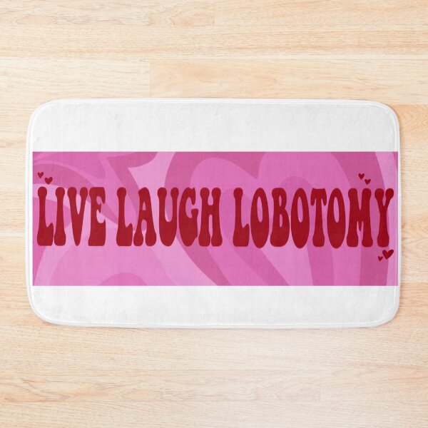 Item preview, Live Laugh Lobotomy designed and sold by casserolestan.