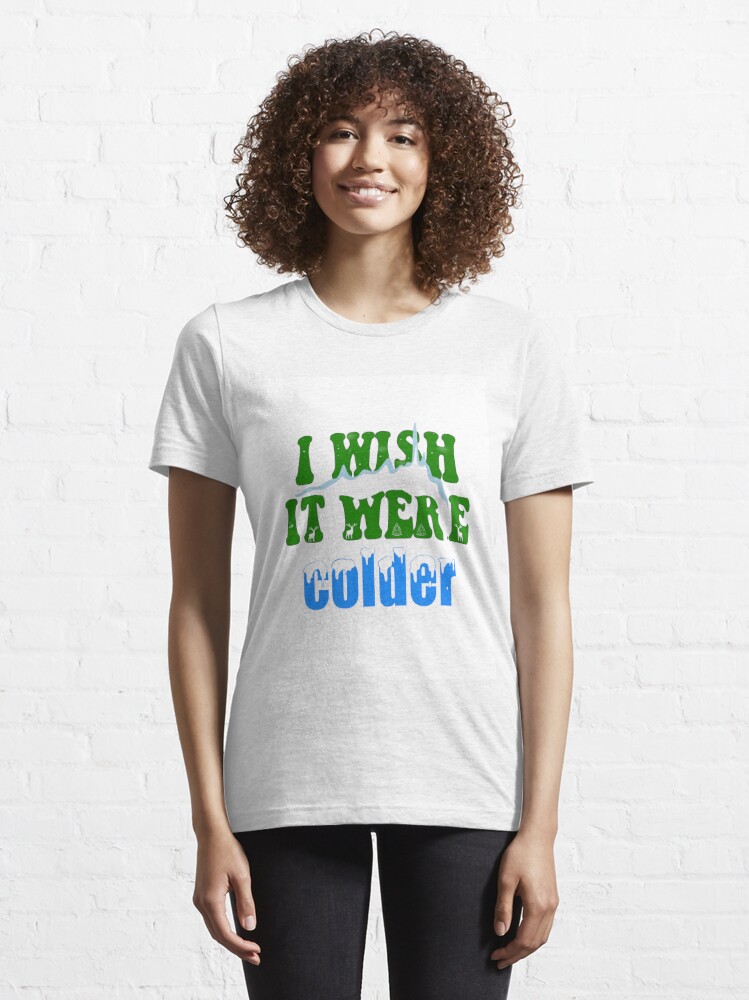 Official I Wish It Were Colder Shirt - Teebreat