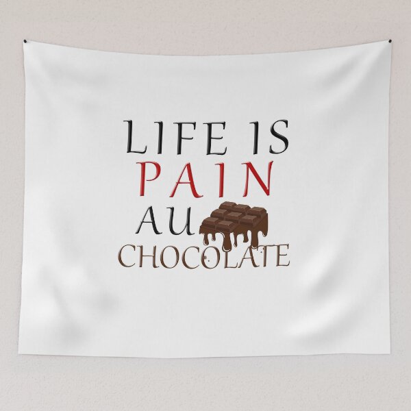 Item preview, Life Is Pain Au Chocolate funny motivation  designed and sold by mu-art.