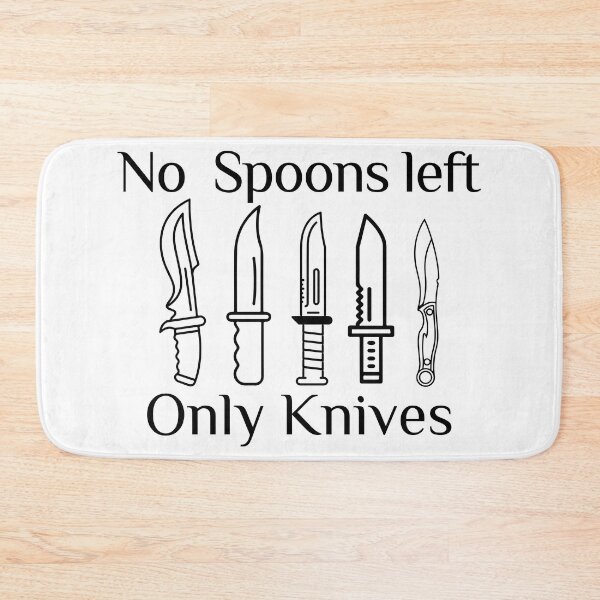 Item preview, No More Spoons Only Knives Left designed and sold by saidox.