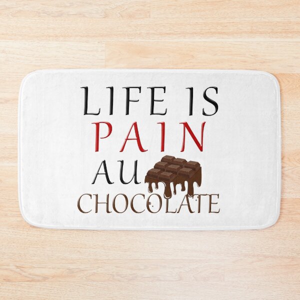 Item preview, Life Is Pain Au Chocolate funny motivation  designed and sold by mu-art.
