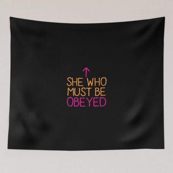 Item preview, SHE who must be obeyed designed and sold by jazzydevil.