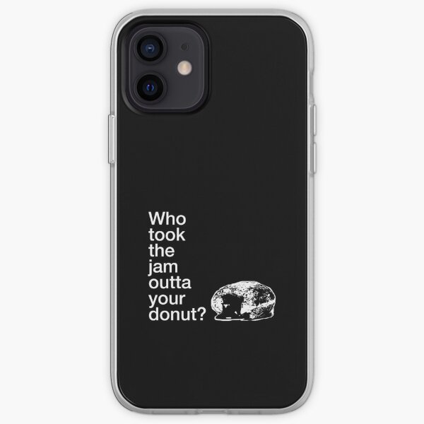 Who took the jam outta your donut? iPhone Soft Case