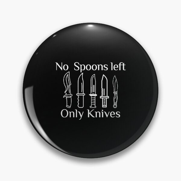Item preview, No More Spoons Only Knives Left designed and sold by saidox.