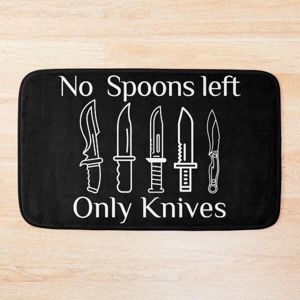 Item preview, No More Spoons Only Knives Left designed and sold by saidox.