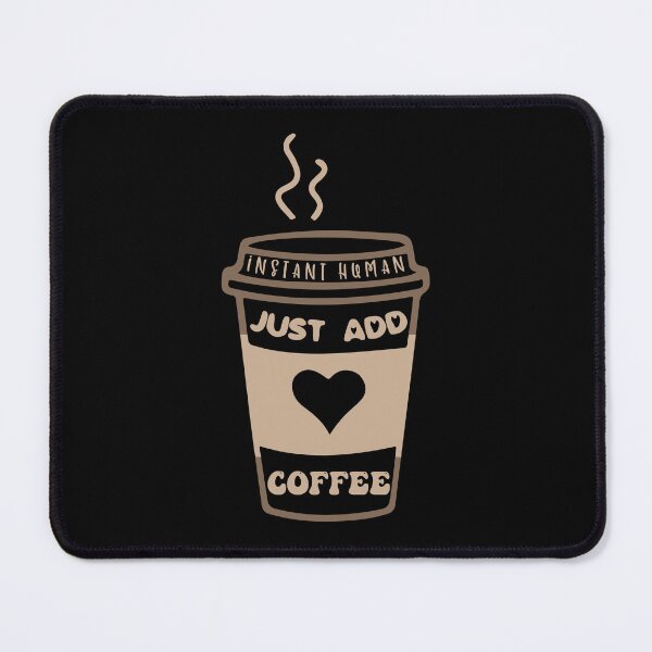 Item preview, Instant Human Just Add Coffee designed and sold by M&D ⭐⭐⭐⭐⭐.