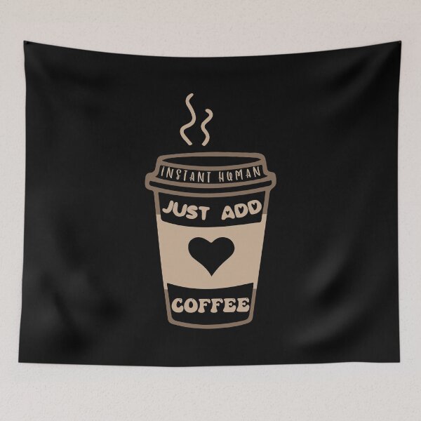 Item preview, Instant Human Just Add Coffee designed and sold by M&D ⭐⭐⭐⭐⭐.