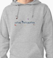 Nature Photographer! Pullover Hoodie