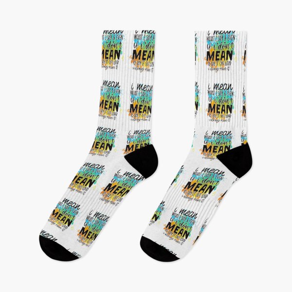 Item preview, I Mean What I Say and Even If I don't Mean to Say it Out Loud I Always Mean It designed and sold by teamph.