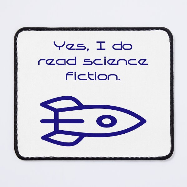 Item preview, Yes I Do Read Science Fiction designed and sold by CrankyOldDude.