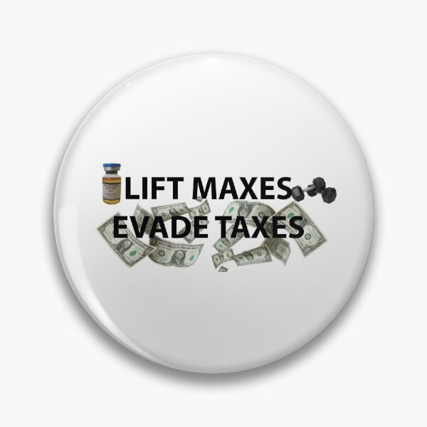 Item preview, Lift Maxes Evade Taxes designed and sold by YKatire.