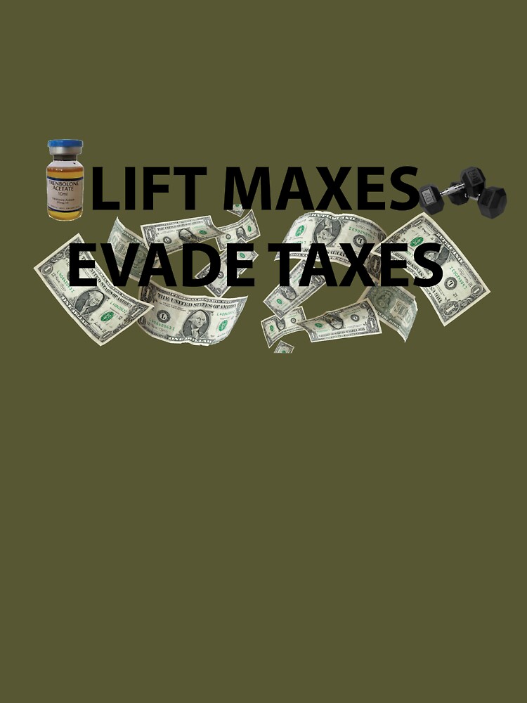 Hit Maxes Evade Taxes Gym Bro Do you even lift Tax -  Portugal