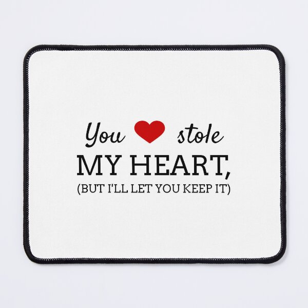 Item preview, You Stole My Heart, But I'll Let You Keep It designed and sold by BRAZILCOOLSHIRT.