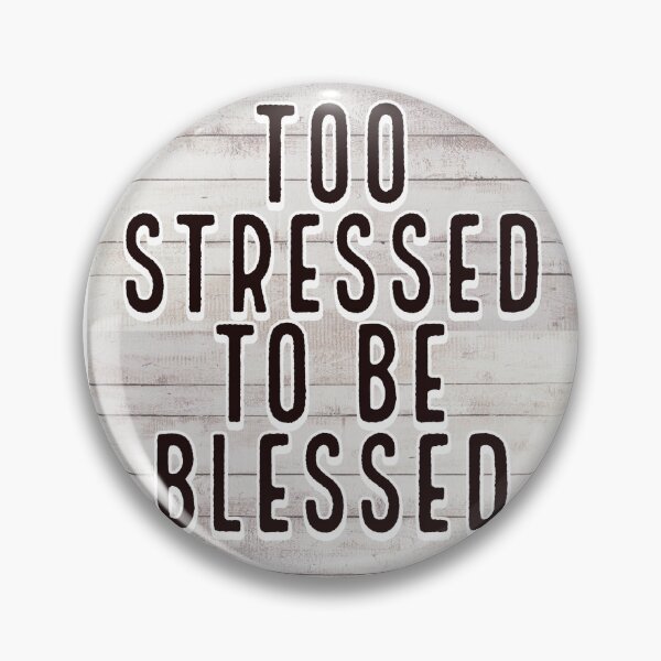 Item preview, Too Stressed to Be Blessed designed and sold by Reidar2020.