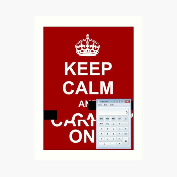 Keep calm and.. Calc! Art Print