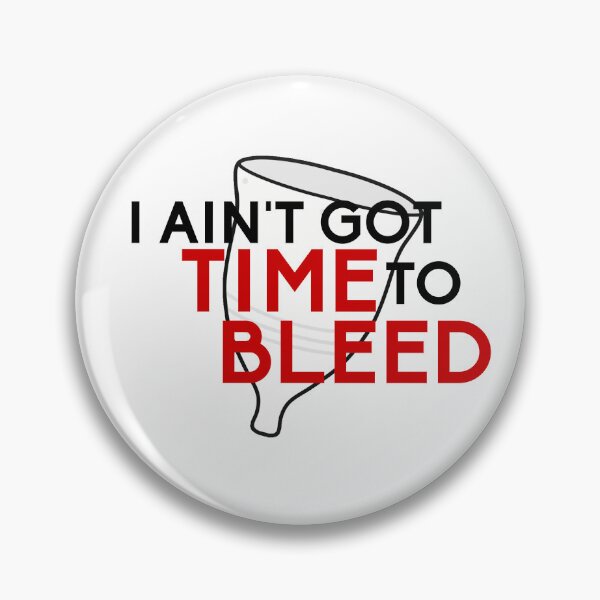 Item preview, I Ain't Got Time To Bleed - Menstrual Cup designed and sold by Nochisan.