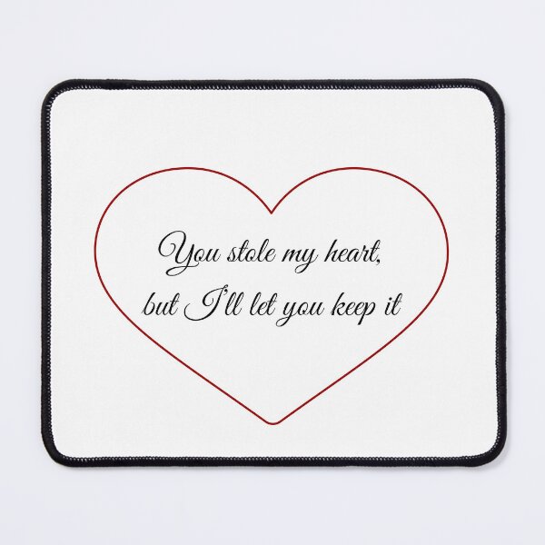 Item preview, You Stole My Heart, But I'll Let You Keep It designed and sold by BRAZILCOOLSHIRT.