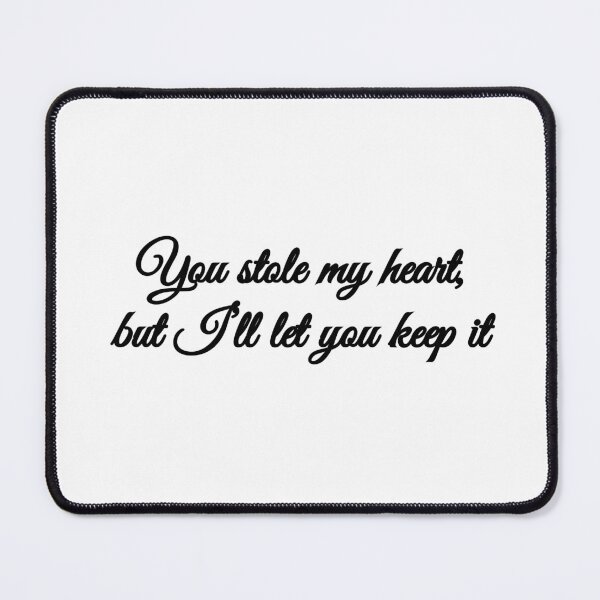 Item preview, You Stole My Heart, But I'll Let You Keep It designed and sold by BRAZILCOOLSHIRT.
