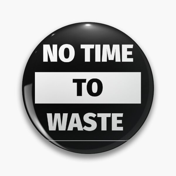 Item preview, No time to waste designed and sold by TomFitCL.