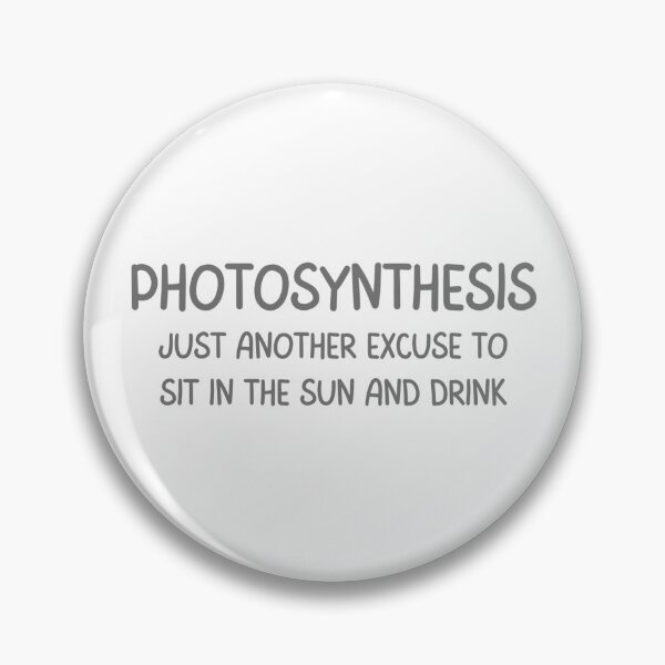 Item preview, Photosynthesis, just another excuse to sit in the sun and drink designed and sold by kukulgraphics.