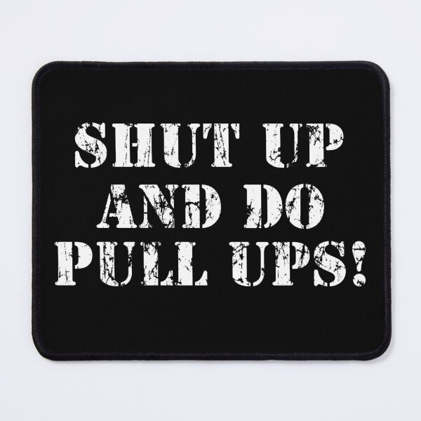 Item preview, Shut up and do Pullups! designed and sold by webdango.
