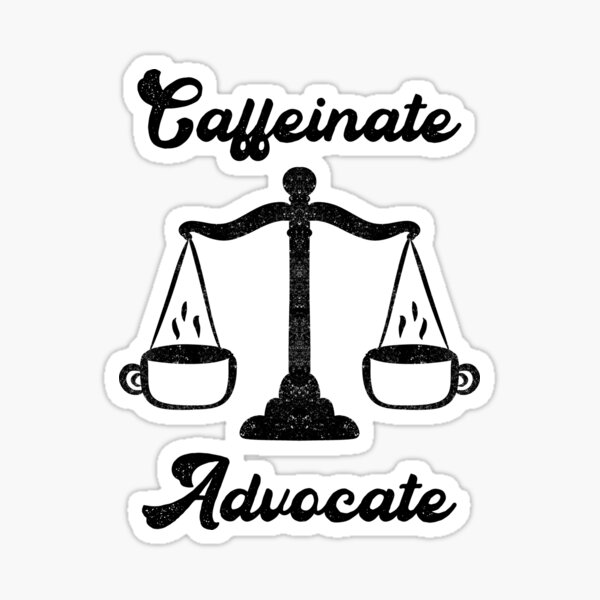 Vintage design Caffeinate And Advocate for lawyers Sticker