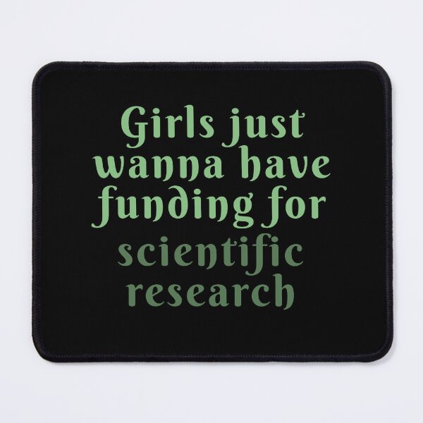 Item preview, Girls just wanna have funding for scientific research designed and sold by We Grow.
